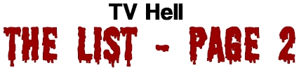 TV Hell - The List Page 2