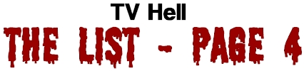 TV Hell - The List Page 4