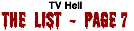 TV Hell - The List Page 7