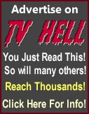 Advertise on TV Hell and reach our loyal readers now!